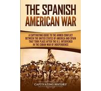 Captivating History The Spanish-American War (Tascabile)