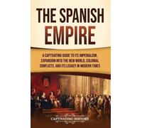 Captivating History The Spanish Empire (Copertina rigida)