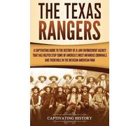 Captivating History The Texas Rangers (Copertina rigida)