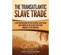 Captivating History The Transatlantic Slave Trade (Tascabile)