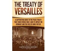 Captivating History The Treaty of Versailles (Copertina rigida)