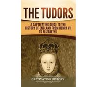Captivating History The Tudors (Copertina rigida)