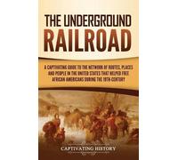 Captivating History The Underground Railroad (Copertina rigida)
