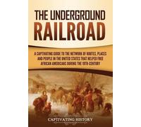 Captivating History The Underground Railroad (Tascabile)