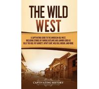 Captivating History The Wild West (Copertina rigida)