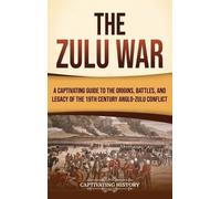 Captivating History The Zulu War (Copertina rigida)