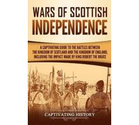 Captivating History Wars of Scottish Independence (Tascabile)
