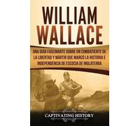 Captivating History William Wallace (Copertina rigida)