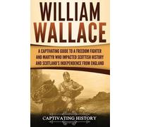 Captivating History William Wallace (Copertina rigida)