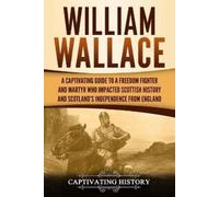 Captivating History William Wallace (Tascabile) Exploring Scotland's Past