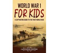 Captivating History World War 1 for Kids (Copertina rigida)