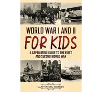 Captivating History World War I and II for Kids (Tascabile)