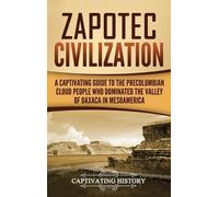 Captivating History Zapotec Civilization (Copertina rigida)