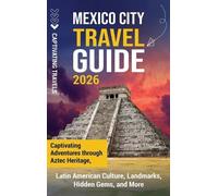 Captivating Travels Mexico City Travel Guide (Copertina rigida)