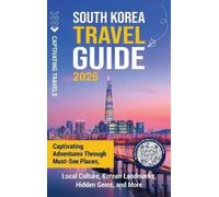 Captivating Travels South Korea Travel Guide (Copertina rigida)