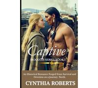 Captive: An Historical Native American Romance