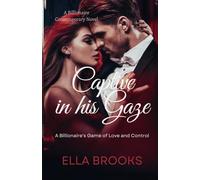 Captive in his Gaze: A Billionaire's Game of Love and Control