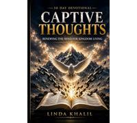 Captive Thoughts: Renewing the Mind for Kingdom Living