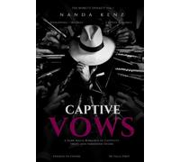 CAPTIVE VOWS: A Dark Mafia Romance of Captivity, Trust, and Forbidden Desire
