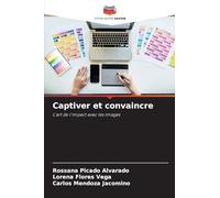 Captiver et convaincre: L'art de l'impact avec les images