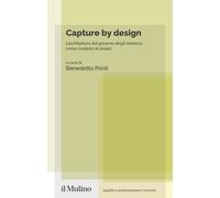 Capture by design. L'architettura del governo degli interessi come modello...