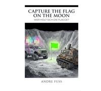 Capture the Flag on the Moon: Wer holt sich die Flagge?