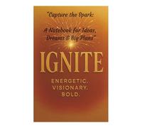 "Capture the Spark: A Notebook for Ideas, Dreams & Big Plans"