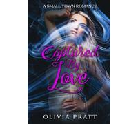Captured By Love: A Small Town Romance
