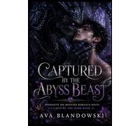 CAPTURED BY THE ABYSS BEAST: Possessive MM Monster Romance Novel (Claimed by the Dark Book 2)