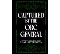 Captured by the Orc General: Monstrous Mates Book Two