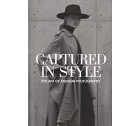 Captured in Style: The Art of Fashion Photography