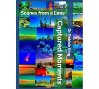 Captured Moments: Scenes from a Lens
