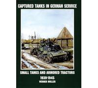 Captured Tanks in German Service: Small Tanks and Armored Tractors