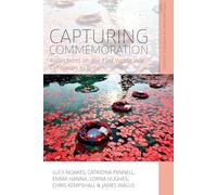 Capturing Commemoration: Reflections on the First World War Centenary in Britain