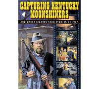 Capturing Kentucky Moonshiners and other Bizarre True Stories on Film (DVD)