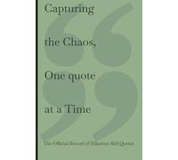 Capturing the Chaos, One Quote at a Time: Capturing the Chaos, One Quote at a Time: A Parent or Teachers journal of memorable sayings from their ... Official Record of Hilarious Kid Quotes. Gre