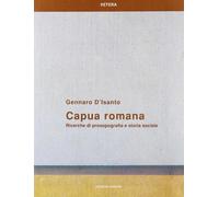 Capua romana. Ricerche di prosopografia e storia sociale - [Quasar]