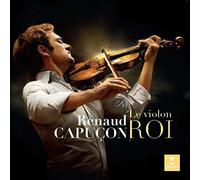 Capucon, Renaud - Le Violion Roi