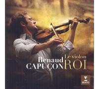 Capucon, Renaud - Le Violon Roi