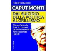 Caput Monti. Dal suicidio della politica al grillismo