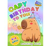 Capy Birthday Coloring Book for Kids Ages 4-8: 30+ Cute Capybara Designs | Easy & Bold Birthday Coloring Pages | Fun Gift for Boys & Girls