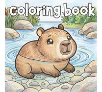 Capy & Chill: A Cute Capybara Coloring Book for All Ages