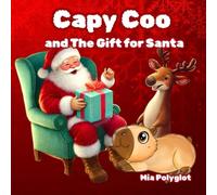 Capy Coo and the Gift for Santa: A Funny and Sweet Christmas Book for Kids Featuring Santa Claus and a Brave Little Capybara
