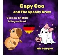 Capy Coo and The Spooky Crew. German-English book: Bilingual book for kids. Perfect gift for language learners.