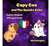 Capy Coo and The Spooky Crew. Italian-English book: Bilingual book for kids. Perfect gift for language learners.