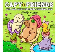 Capy Friends: Cute and Comfy Capybara Coloring Book for Kids and Adults