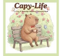 Capy - Life.: A Cozy & Relaxing Capybara Coloring Book
