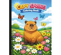 Capy Spring Coloring Book: Spring Coloring Book For All Ages