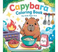 Capybara Adventures Coloring Book for Kids: Kawaii Animal Fun for Ages 4 to 8: A Fun-Filled Coloring Journey with the World's Cutest Capybara