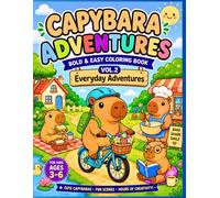 Capybara Adventures Vol. 2: Everyday Adventures: Bold & Easy Coloring Book for Kids Ages 3-6 | Cute Everyday Scenes, Simple Designs, and Fun Animal Adventures